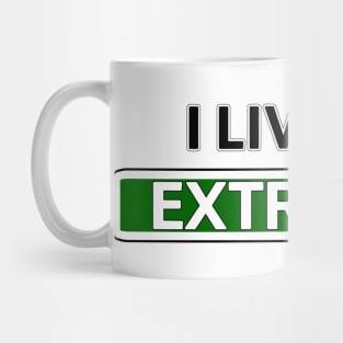 I live on Extra Ave Mug